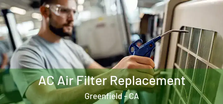  AC Air Filter Replacement Greenfield - CA