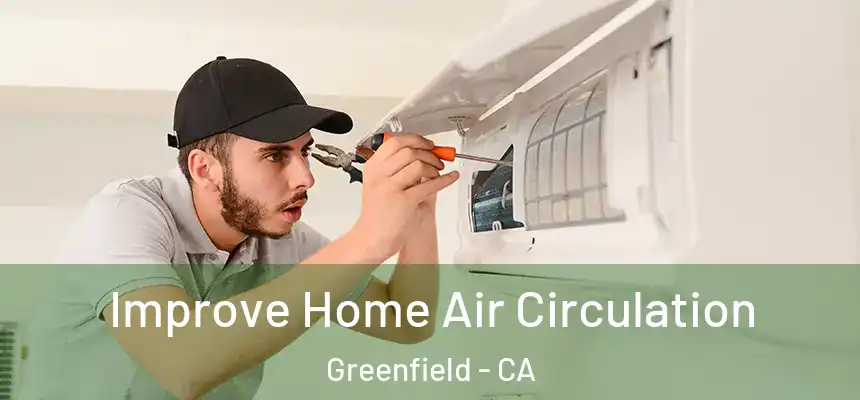  Improve Home Air Circulation Greenfield - CA